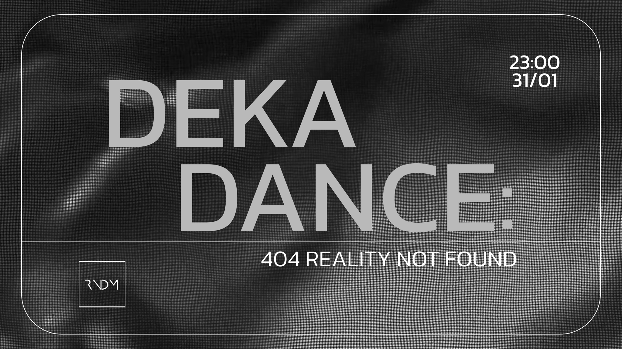DEKADANCE: 404 REALITY NOT FOUND