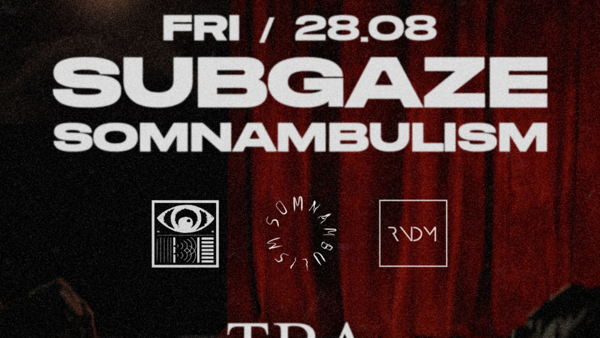Subgaze x Somnambulism
