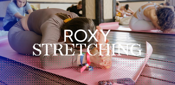 Roxy Stretching