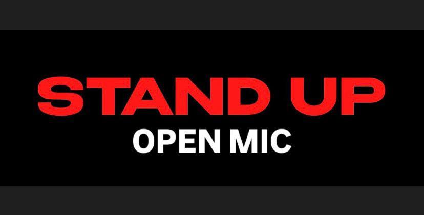 STAND UP. OPEN MIC