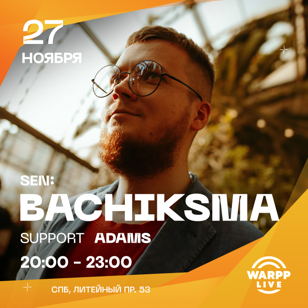 Sen w/ Bachiksma &amp; Adams @ Warpp Live