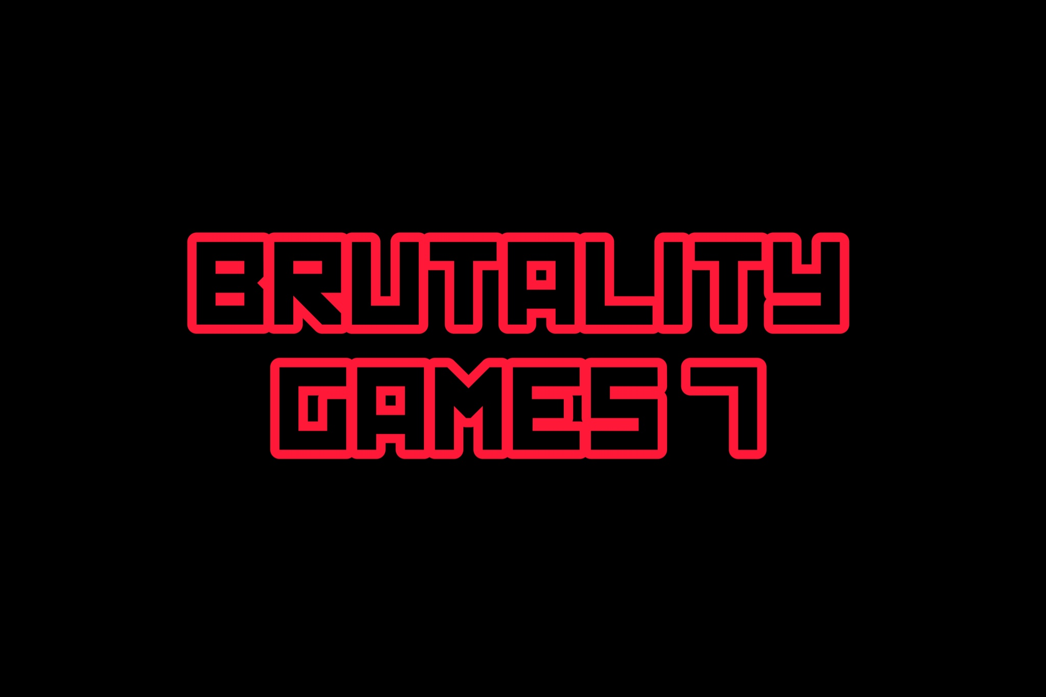 BRUTALITY GAMES 7
