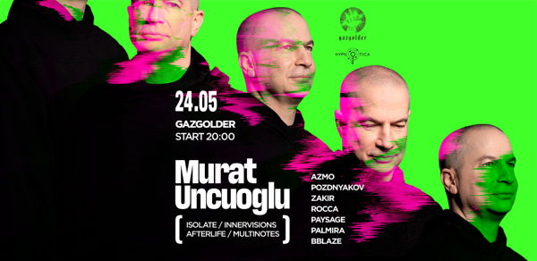 MURAT UNCUOGLU @ Gazgolder Club (hosted by Hypnotica)