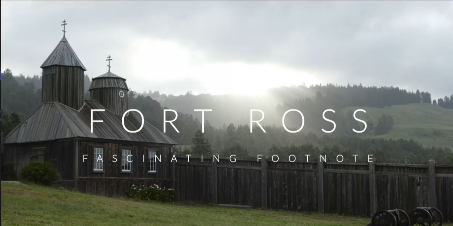 Restream: "FORT ROSS: Fascinating Footnote" Documentary Screening and Discussion