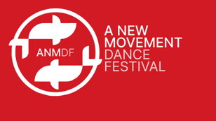 A NEW MOVEMENT DANCE FESTIVAL