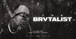 THE BRVTALIST — 05.11.2021 • САНКТ-ПЕТЕРБУРГ