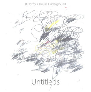 Презентация альбома «Untitleds» музыкально-шумового проекта Build Your House Underground