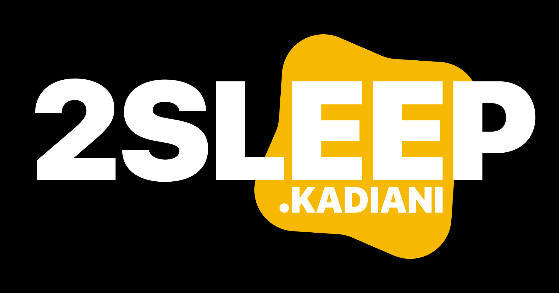 2SLEEP.KADIANI