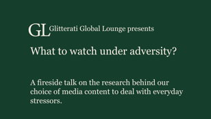 What to watch under adversity? 