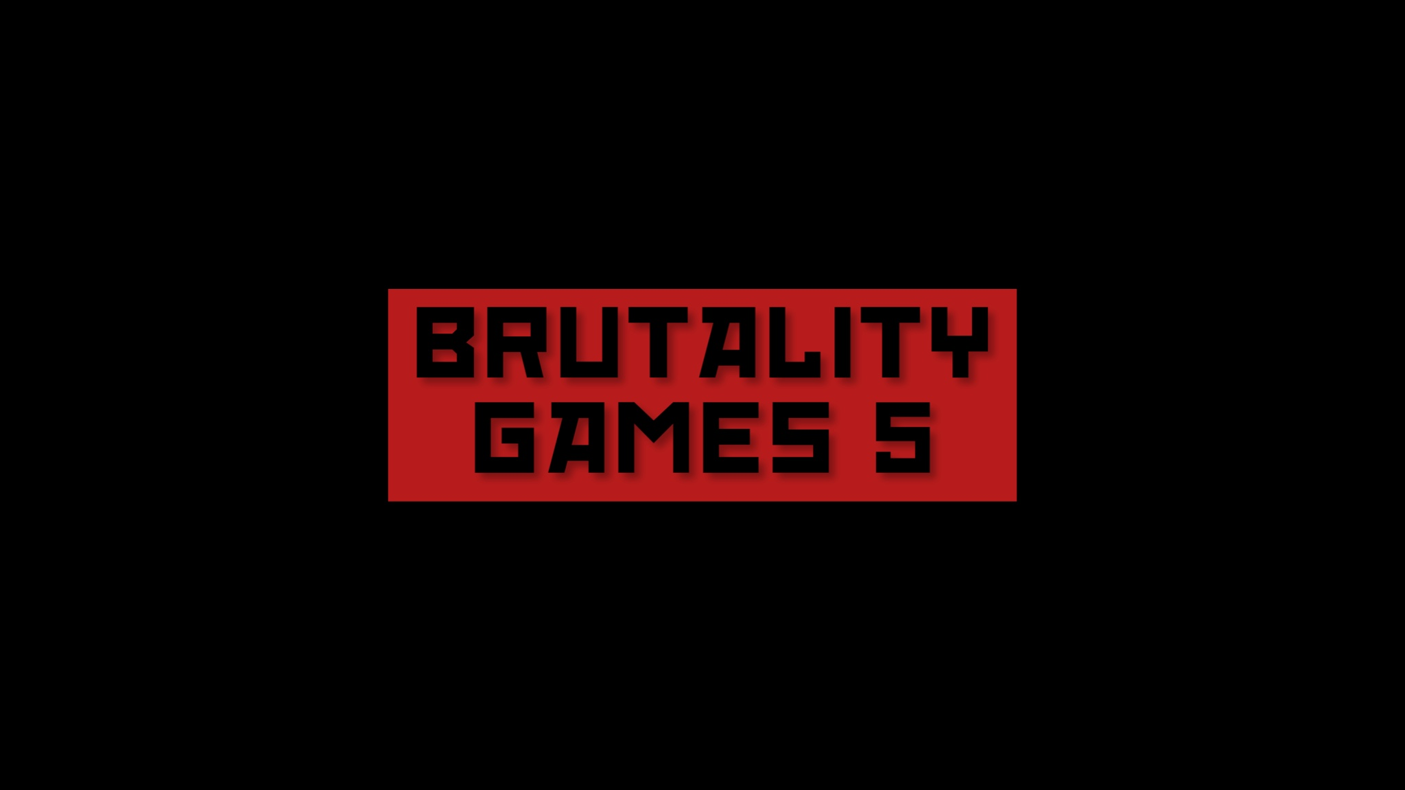 BRUTALITY GAMES 5