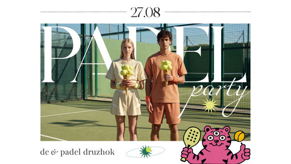 PADEL PARTY by DC & DRUZHOK