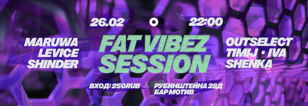 26.02 FAT VIBEZ Session x Maruwa @ Motive Bar