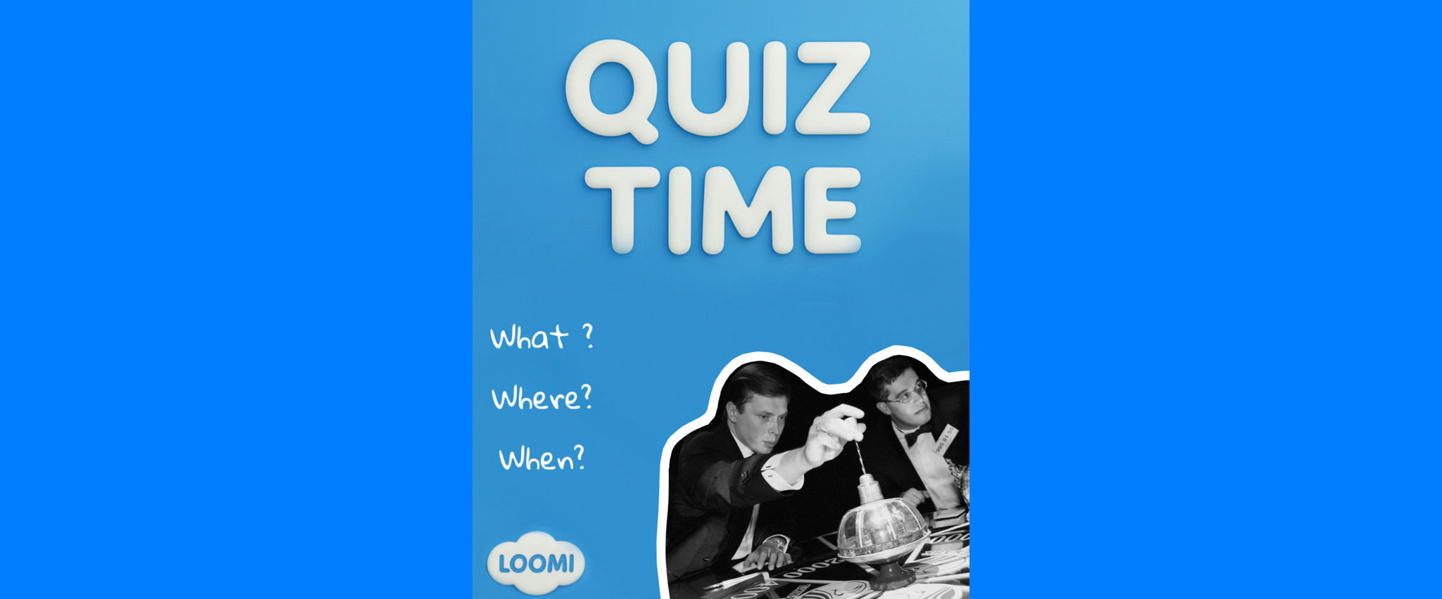 Quiz: "What? Where? When?”
