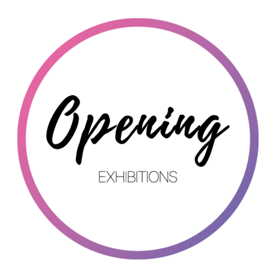 Opening Exhibitions