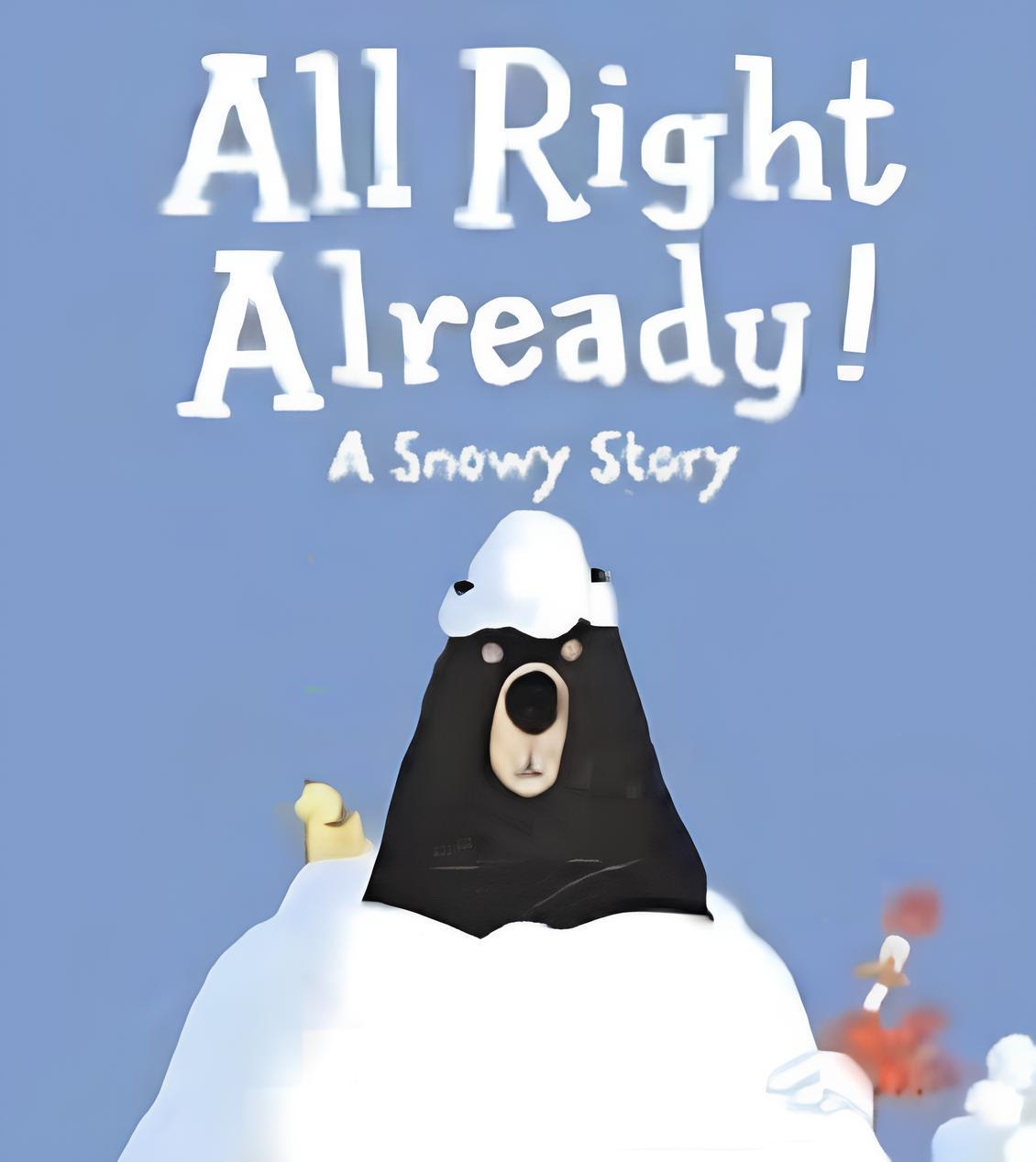 All Right Already! A snowy story! (6 10 лет)