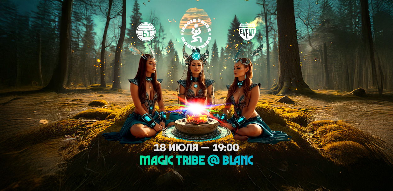 MAGIC TRIBE @ BLANC