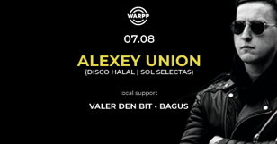 07.08 Alexey Union / Valer den Bit / Bagus