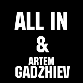 All In & Artem Gadzhiev